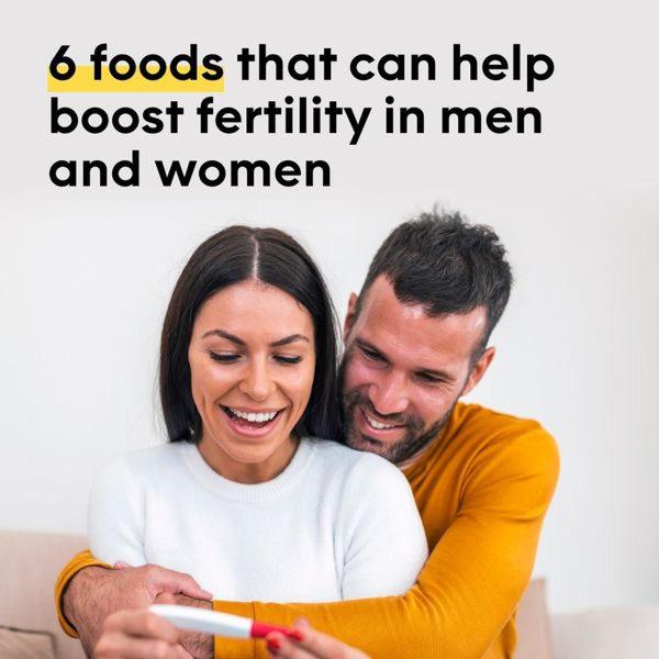 6 Foods That Can Help Boost Fertility in Men and Women